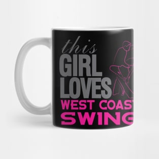 This Girl Loves West Coast Swing Mug